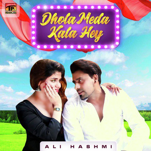 Dhola Meda Kala Hey by Ali Hashmi - Download on PagalFree