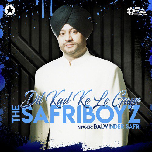 Dil Kad Ke Le Gaye by Balwinder Safri, The Safri Boyz - Download on PagalFree