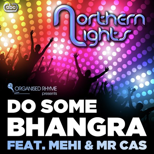 Do Some Bhangra by Northern Lights, Mehi amp Mr Cas - Download on PagalFree