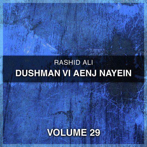 Dushman Vi Aenj Nayein by Rashid Ali - Download on PagalFree