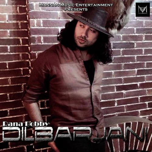 Dilbarjani Remix by Rana Bobby - Download on PagalFree