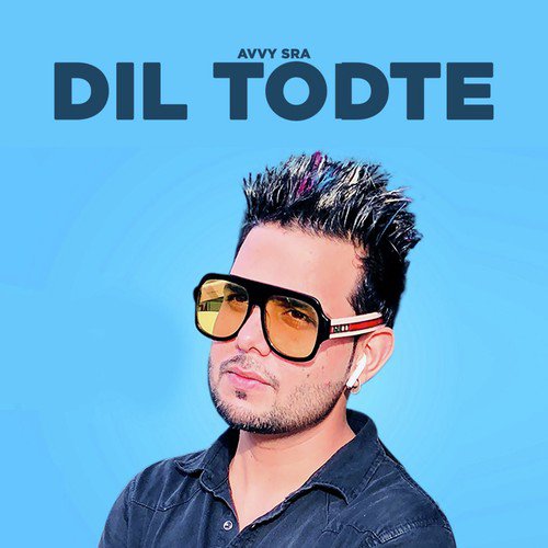 Dil Todte by Avvy Sra - Download on PagalFree