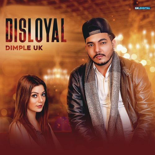Disloyal by Dimple UK - Download on PagalFree