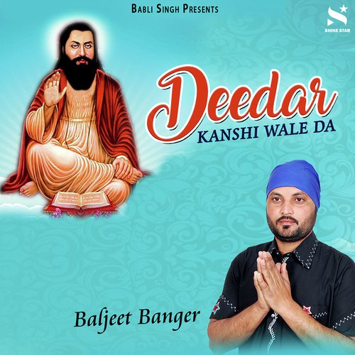 Deedar Kanshi Wale Da by Baljeet Banger - Download on PagalFree