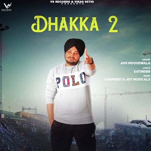 Dhakka 2 by APS Moose Wala - Download on PagalFree
