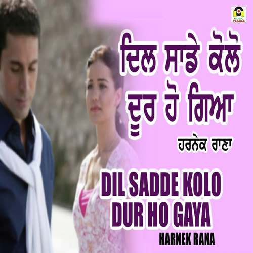 Dil Sadde Kolo Dur Ho Gaya by Harnek Rana - Download on PagalFree