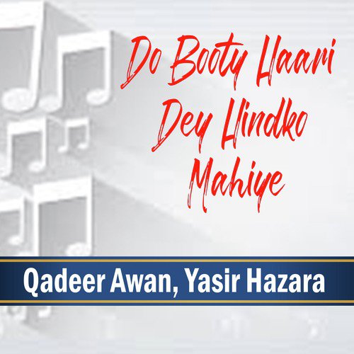 Do Booty Haari Dey Hindko Mahiye by Qadeer Awan, Yasir Hazara - Download on PagalFree