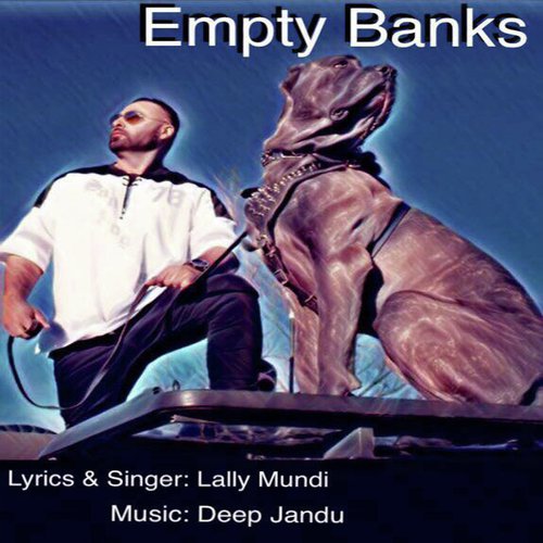Empty Banks (Yaaran De) by Lally Mundi - Download on PagalFree
