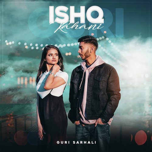 Ishq Kahani by Guri Sarhali - Download on PagalFree
