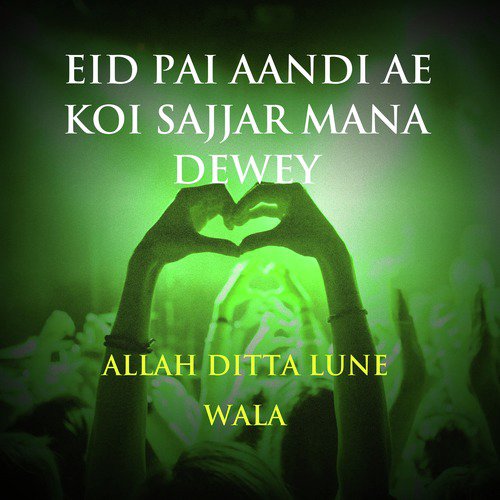 Aggo Eid Pai Andi Aay by Allah Ditta Lune Wala - Download on PagalFree