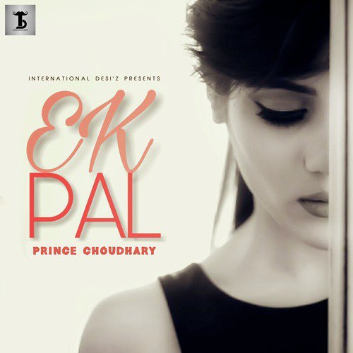 Ek Pal by Prince Choudhary - Download on PagalFree