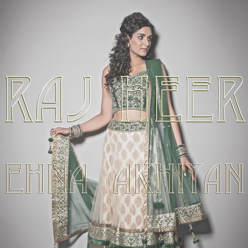 Ehna Akhiyan by Raj Heer - Download on PagalFree
