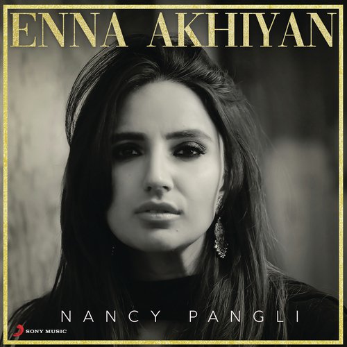 Enna Akhiyan by Nancy Pangli - Download on PagalFree