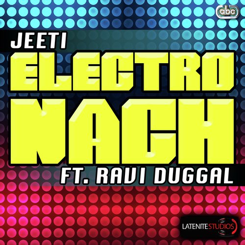 Electro Nach by Jeeti, Ravi Duggal - Download on PagalFree
