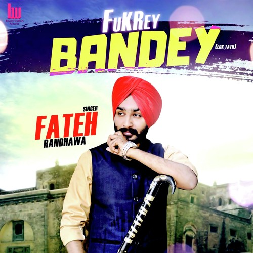Fukrey Bandey by Fateh Randhawa - Download on PagalFree
