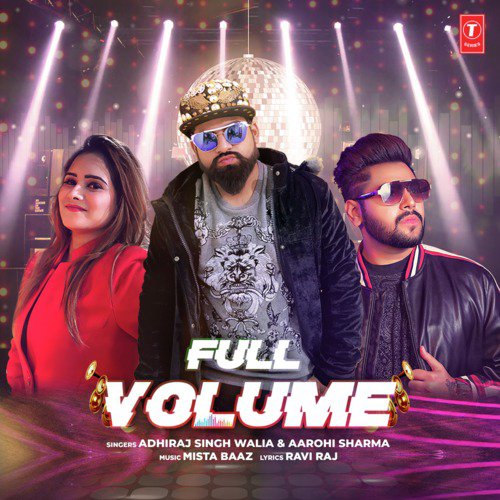 Full Volume by Mista Baaz, Adhiraj Singh Walia, Aarohi Sharma - Download on PagalFree