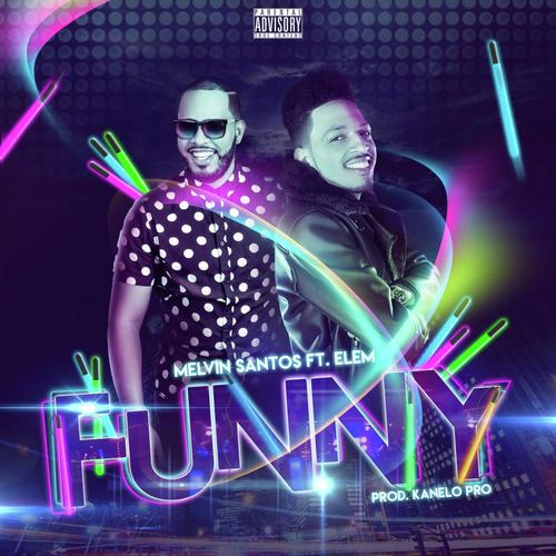 Funny by Melvin Santos amp ELEM - Download on PagalFree