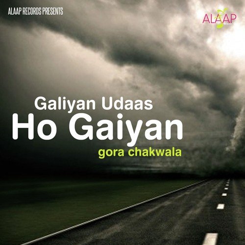 Galiyan Udaas Ho Gaiyan by Gora Chakwala - Download on PagalFree
