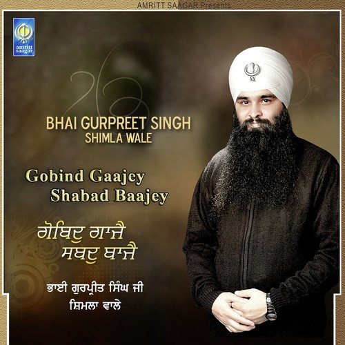 Gobind Gaajey Shabad Baajey by Bhai Gurpreet Singh Ji (Shimla Wale) - Download on PagalFree