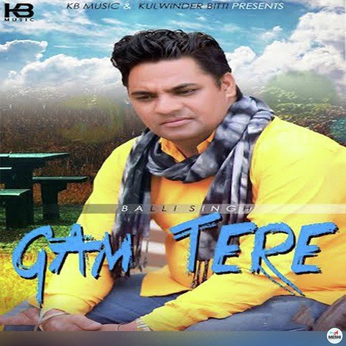 Gam Tere by Balli Singh - Download on PagalFree