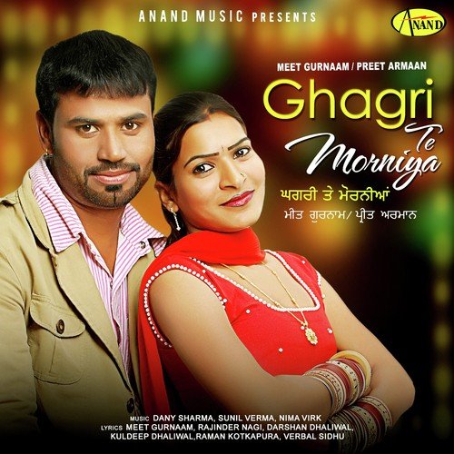 Ghagri Te Morniya by Meet Gurnaam, Preet Armaan - Download on PagalFree