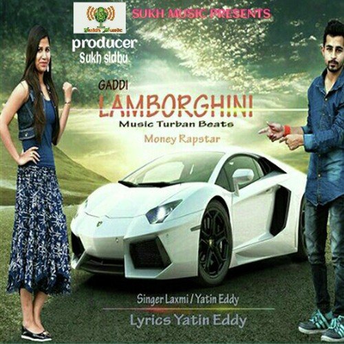 Gaddi Lamborghini by Laxmi, Yatin Eddy, Money Rapstar, Laxmi, Yatin Eddy, Money Rapstar - Download on PagalFree