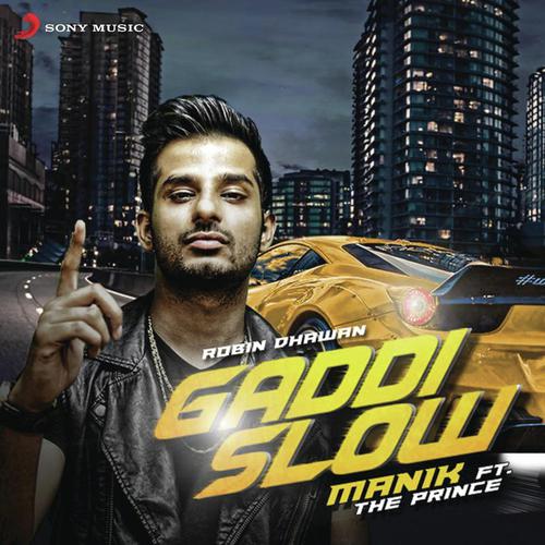 Gaddi Slow by Manik, The Prince - Download on PagalFree