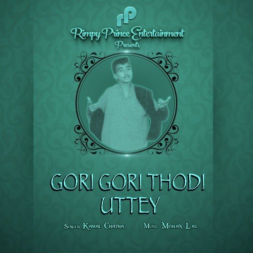 Gori Gori Thodi Uttey by Kamal Chatha - Download on PagalFree
