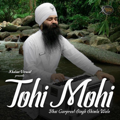 Tohi Mohi by Bhai Gurpreet Singh Ji Shimla Wale - Download on PagalFree