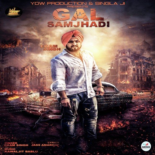 Gal Samjhadi by Ekam Singh - Download on PagalFree