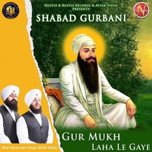 Gur Mukh Laha Le Gaye (Shabad Gurbani) by Bhai Satwinder Singh - Download on PagalFree