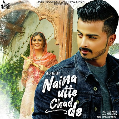 Naina Utte Chad De by Josh Bai - Download on PagalFree