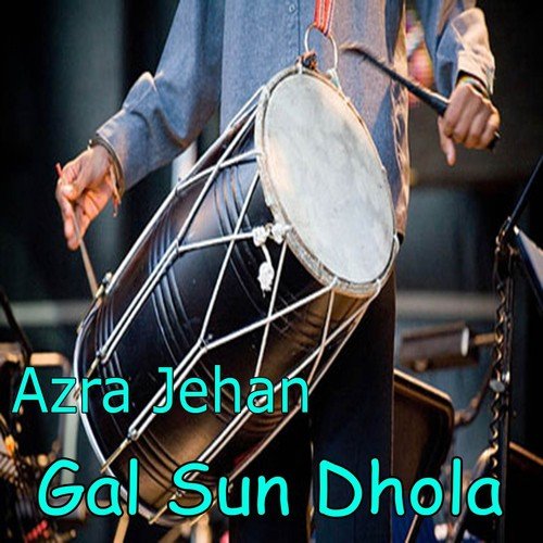 Gal Sun Ve Sajan Deya Kangna by Azra Jehan - Download on PagalFree