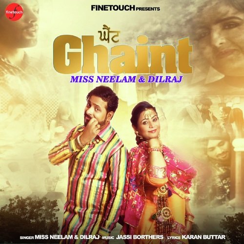 Ghaint by Miss Neelam, Dilraj - Download on PagalFree
