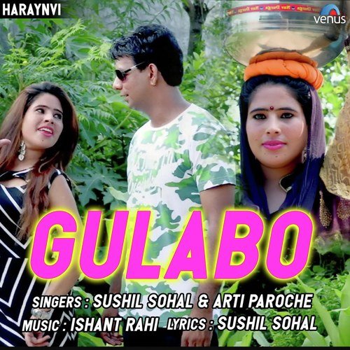 Gulabo by Sushil Sohal, Arti Proche - Download on PagalFree