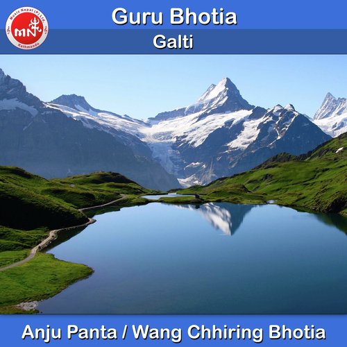 Galti by Anju Panta, Wang Chhiring Bhotia - Download on PagalFree