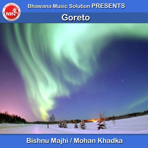 Goreto by Bishnu Majhi, Mohan Khadka - Download on PagalFree