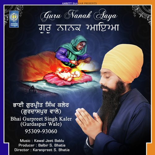 Guru Nanak Aaya by Bhai Gurpreet Singh Kaler Gurdaspur Wale - Download on PagalFree