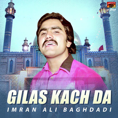 Gilas Kach Da by Imran Ali Baghdadi - Download on PagalFree
