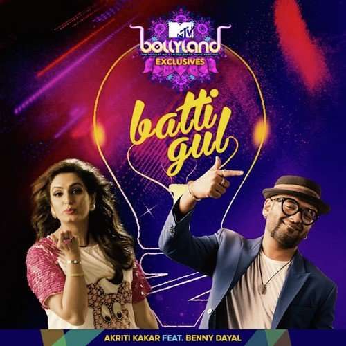 Batti Gul by Akriti Kakar, Benny Dayal - Download on PagalFree