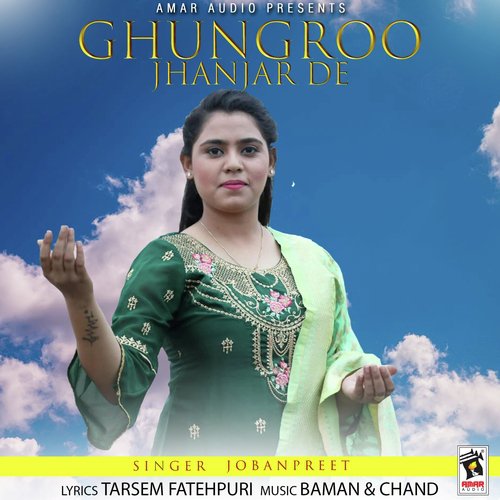 Ghungroo Jhanjar De by Jobanpreet - Download on PagalFree