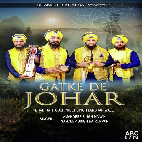 Gatke De Johar by Dhadi Jatha Gurpreet Singh Landran Wale - Download on PagalFree
