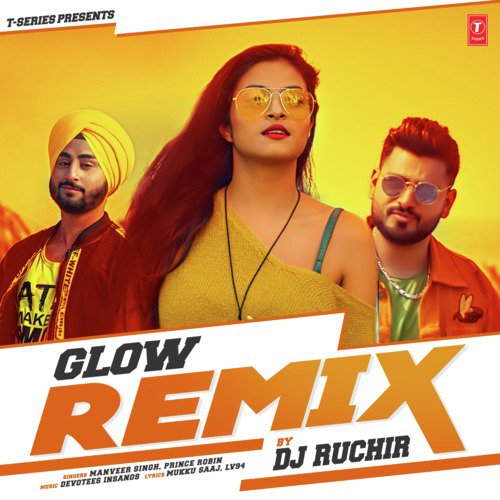 Glow Remix(Remix By Dj Ruchir) by Devotees Insanos, Prince Robin, Manveer Singh - Download on PagalFree