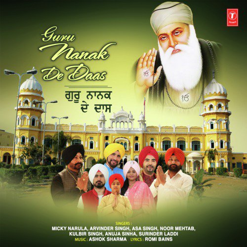 Guru Nanak De Daas by Anuja Sinha, Micky Narula, Arvinder Singh, Surinder Laddi, Asa Singh, Kulbir Singh, Noor Mehtab - Download on PagalFree