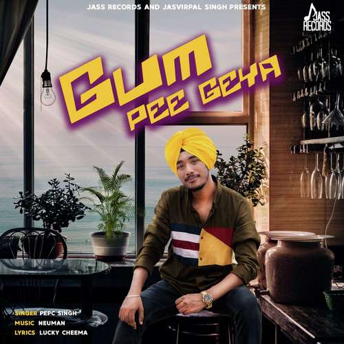 Gum Pee Geya by Pepc Singh - Download on PagalFree