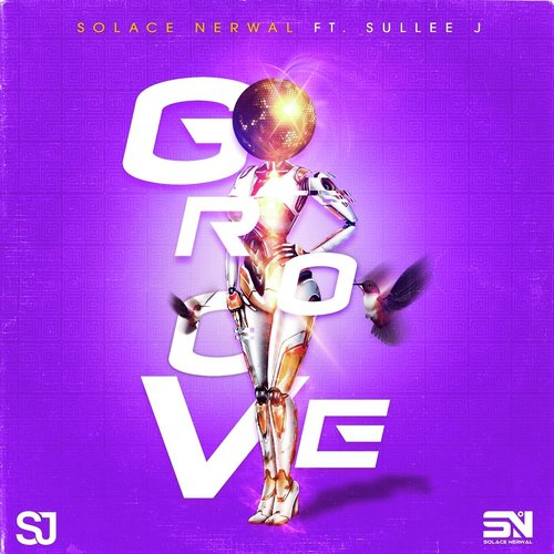 Groove (feat. Sullee J) by Solace Nerwal, Sullee J - Download on PagalFree
