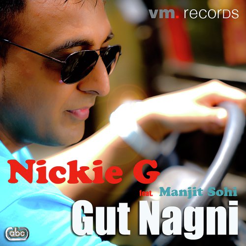 Gut Nagni by Nickie G, Manjit Sohi - Download on PagalFree