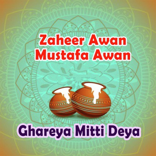 Ghareya Mitti Deya by Zaheer Awan, Mustafa Awan - Download on PagalFree