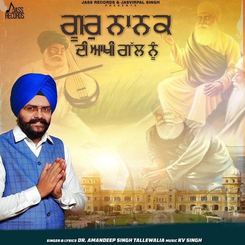 Guru Nanak Di Akhi Gl Nu by Dr. Amandeep Singh Tallewalia - Download on PagalFree