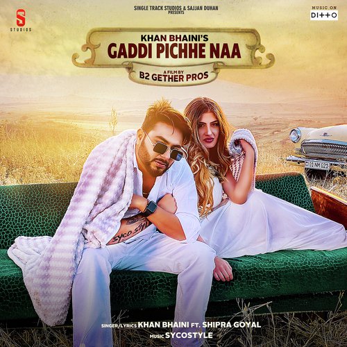 Gaddi Pichhe Naa by Khan Bhaini Wala, Shipra Goyal - Download on PagalFree